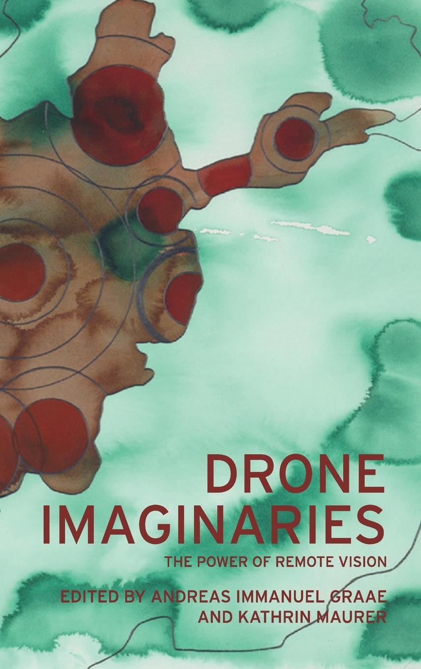 Knjiga Drone Imaginaries Andreas Immanuel Graae