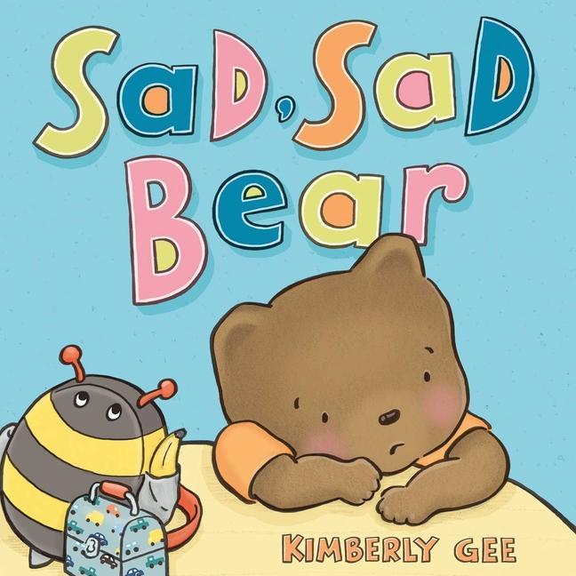 Knjiga Sad, Sad Bear Kimberly Gee