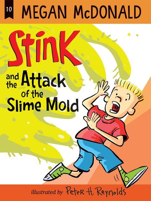 Könyv Stink and the Attack of the Slime Mold Peter H. Reynolds