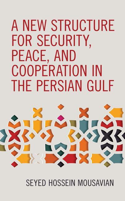 Knjiga New Structure for Security, Peace, and Cooperation in the Persian Gulf Seyed Hossein Mousavian