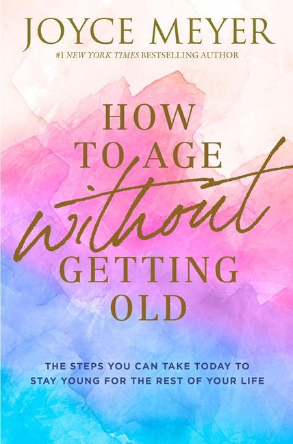 Carte How to Age Without Getting Old 