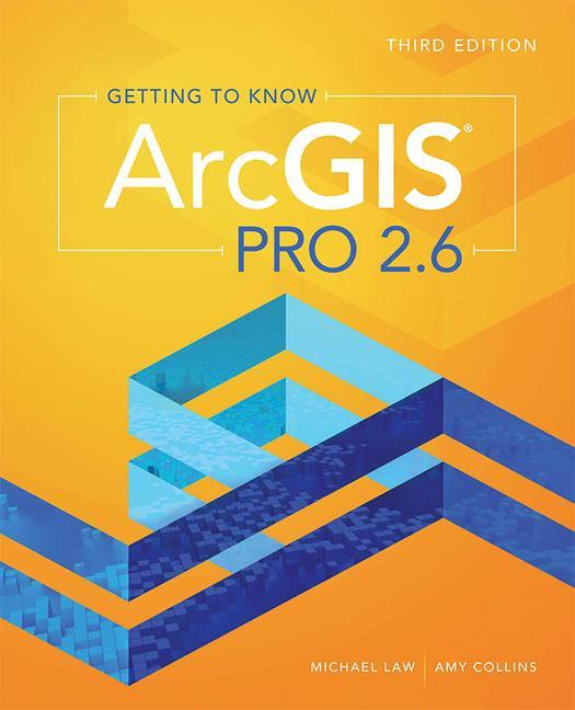 Kniha Getting to Know ArcGIS Pro 2.6 Amy Collins