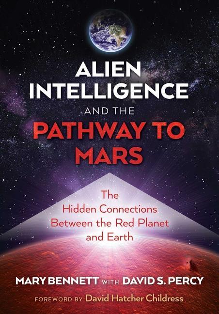 Kniha Alien Intelligence and the Pathway to Mars David Hatcher Childress