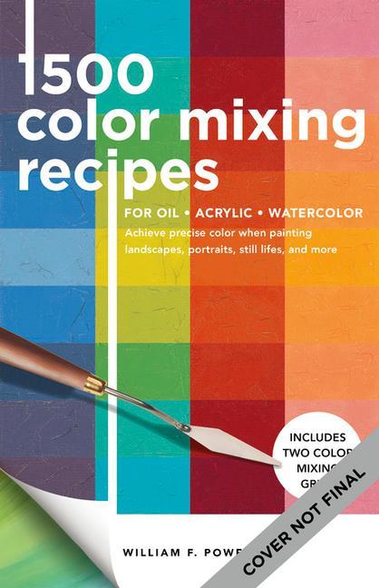 Book 1,500 Color Mixing Recipes for Oil, Acrylic & Watercolor 