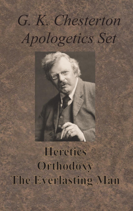 Kniha Chesterton Apologetics Set - Heretics, Orthodoxy, and The Everlasting Man Chesterton G. K. Chesterton