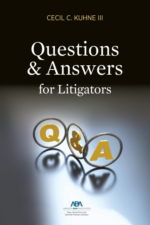 Buch Questions and Answers for Litigators Cecil C. Kuhne