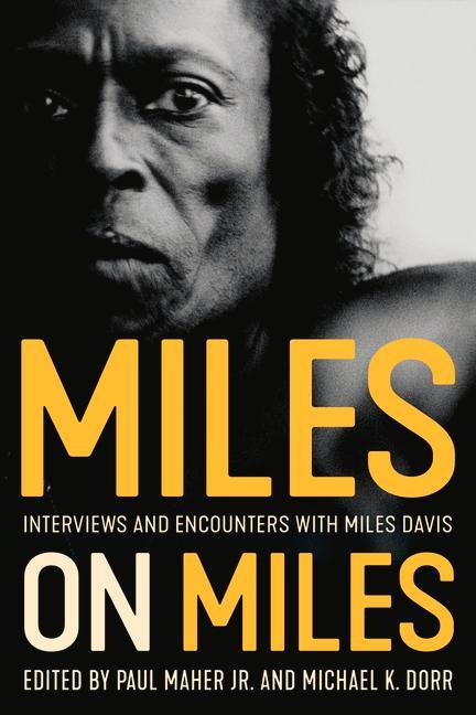 Carte Miles on Miles: Interviews and Encounters with Miles Davis Michael K. Dorr