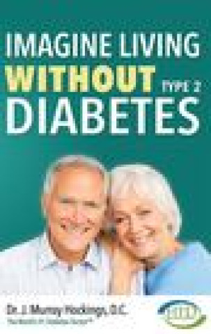 Kniha Imagine Living Without Type Two Diabetes (Revised & Updated) 