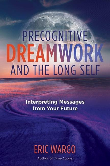 Kniha Precognitive Dreamwork and the Long Self 