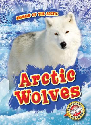 Knjiga Arctic Wolves Betsy Rathburn