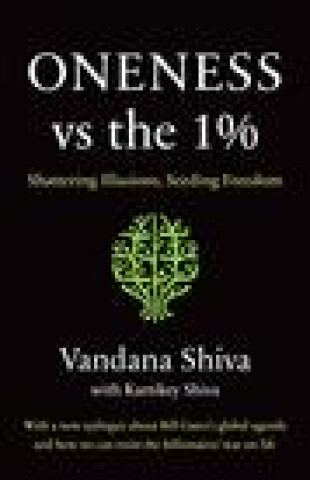 Könyv Oneness vs. the 1%: Shattering Illusions, Seeding Freedom Kartikey Shiva