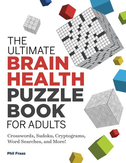 Kniha The Ultimate Brain Health Puzzle Book for Adults: Crosswords, Sudoku, Cryptograms, Word Searches, and More! 