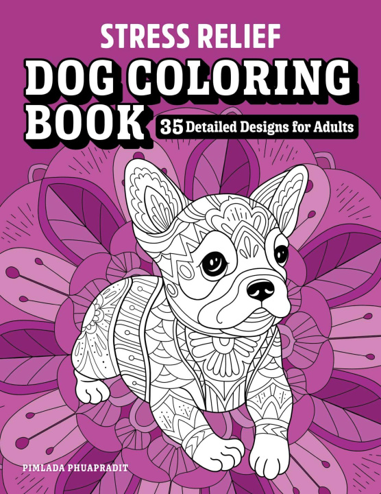 Книга Stress Relief Dog Coloring Book: 35 Detailed Designs for Adults 