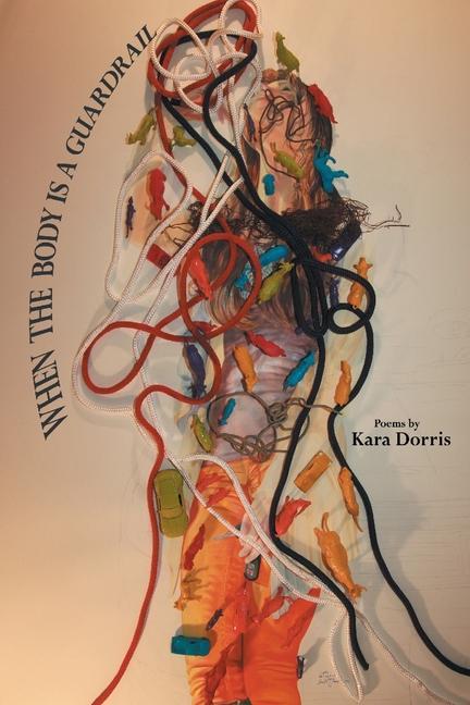 Book When the Body is a Guardrail Kara Dorris