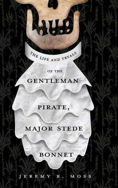 Książka Life and Tryals of the Gentleman Pirate, Major Stede Bonnet 