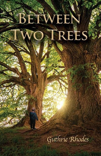 Book Between Two Trees Guthrie Rhodes