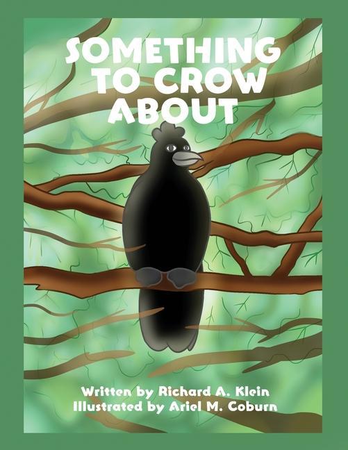 Knjiga Something to Crow About Richard A. Klein