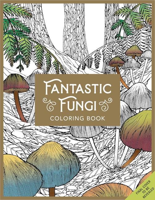 Könyv Fantastic Fungi: The Coloring Book 