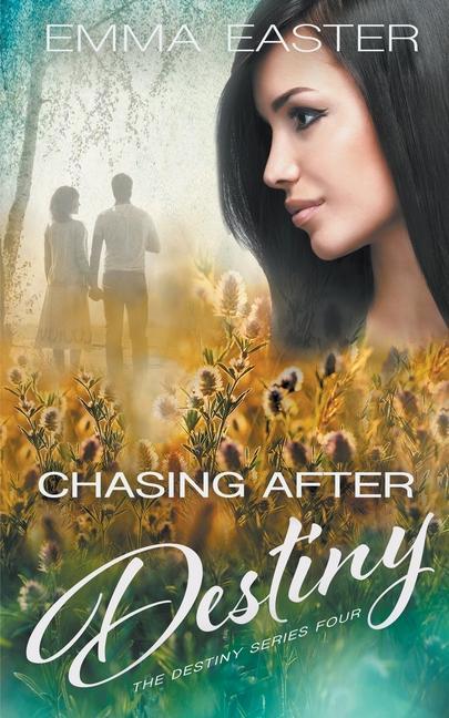 Book Chasing After Destiny Emma Easter