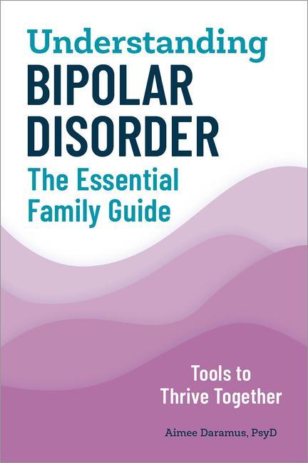 Carte Understanding Bipolar Disorder: The Essential Family Guide 