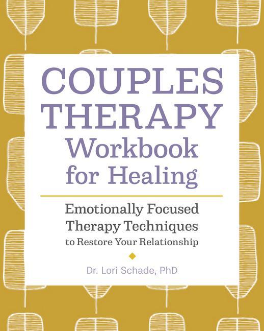 Knjiga Couples Therapy Workbook for Healing: Emotionally Focused Therapy Techniques to Restore Your Relationship 