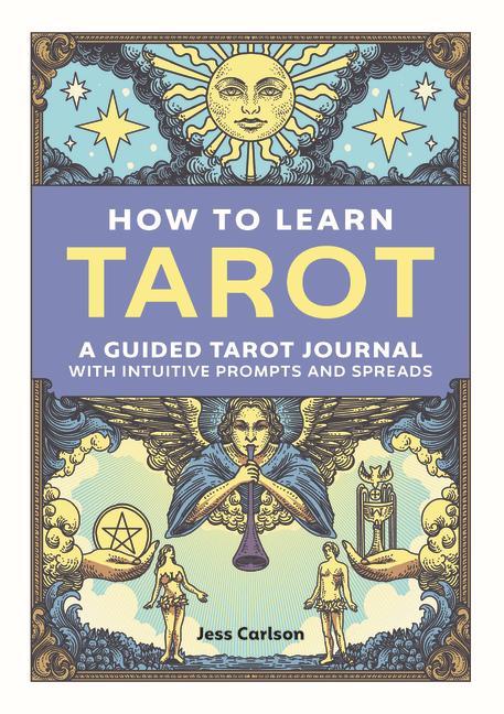 Carte How to Learn Tarot: A Guided Tarot Journal with Intuitive Prompts and Spreads 