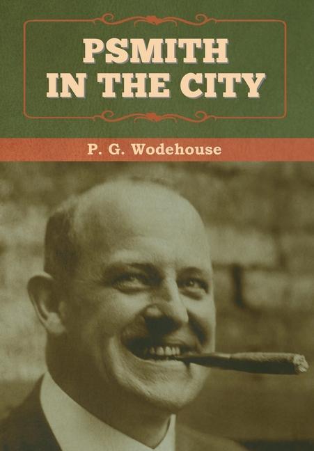 Buch Psmith in the City Wodehouse P. G. Wodehouse