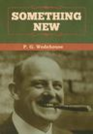 Knjiga Something New Wodehouse P.  G. Wodehouse