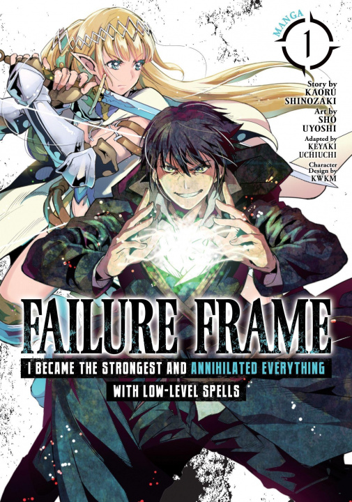 Knjiga Failure Frame: I Became the Strongest and Annihilated Everything With Low-Level Spells (Manga) Vol. 1 Uchiuchi Keyaki