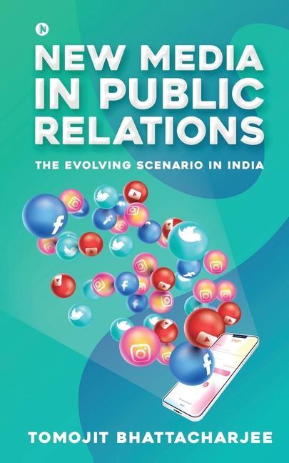 Knjiga New Media in Public Relations: The Evolving Scenario in India 