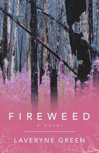 Knjiga Fireweed Laveryne Green