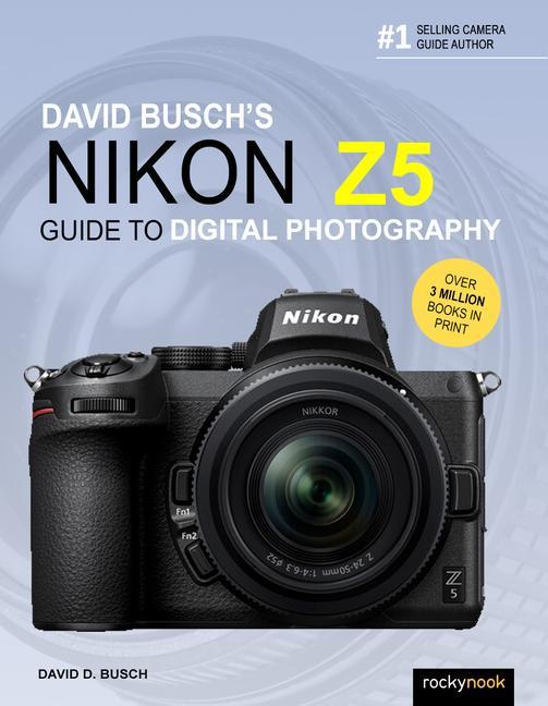 Könyv David Busch's Nikon Z5 Guide to Digital Photography 