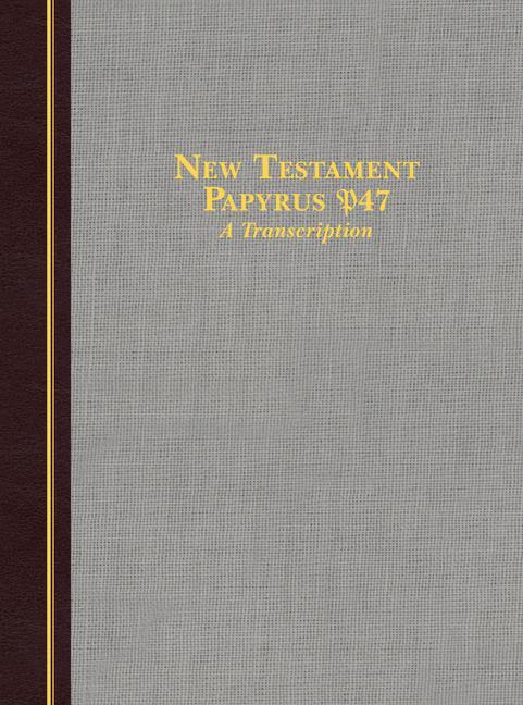 Carte New Testament Papyrus P47: A Transcription Robert Marcello