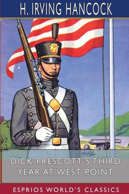 Kniha Dick Prescott's Third Year at West Point (Esprios Classics) Hancock H. Irving Hancock