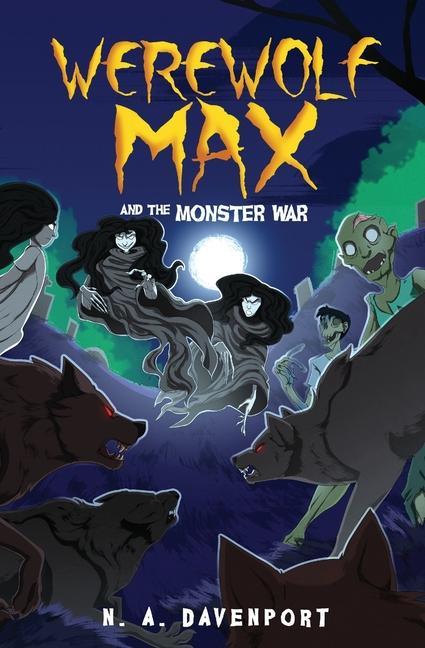 Kniha Werewolf Max and the Monster War Davenport N. A. Davenport