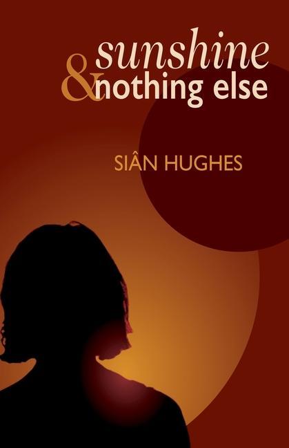 Knjiga Sunshine & Nothing Else Sian Hughes