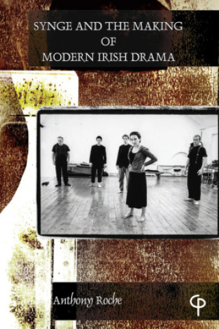 Carte Synge and the Making of Modern Irish Drama 