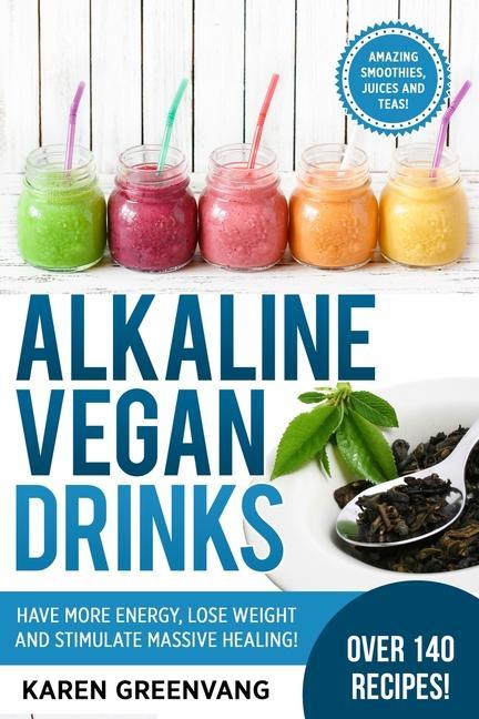 Knjiga Alkaline Vegan Drinks Greenvang Karen Greenvang
