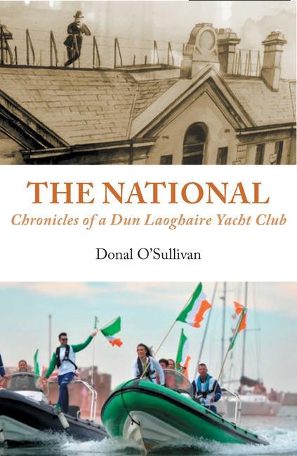 Kniha National Chronicles of a Dun Laoghaire Yacht Club Donal O'Sullivan