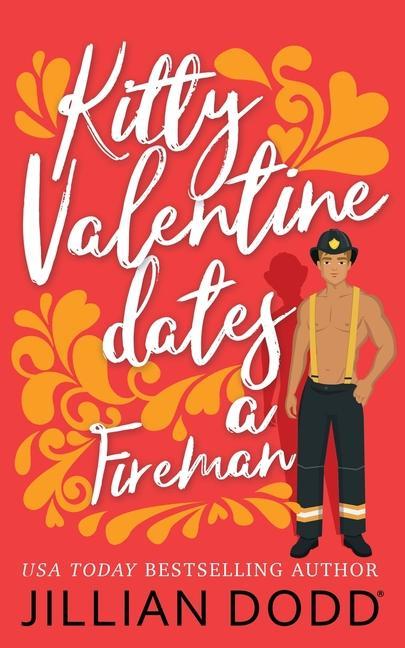Kniha Kitty Valentine Dates a Fireman Dodd Jillian Dodd