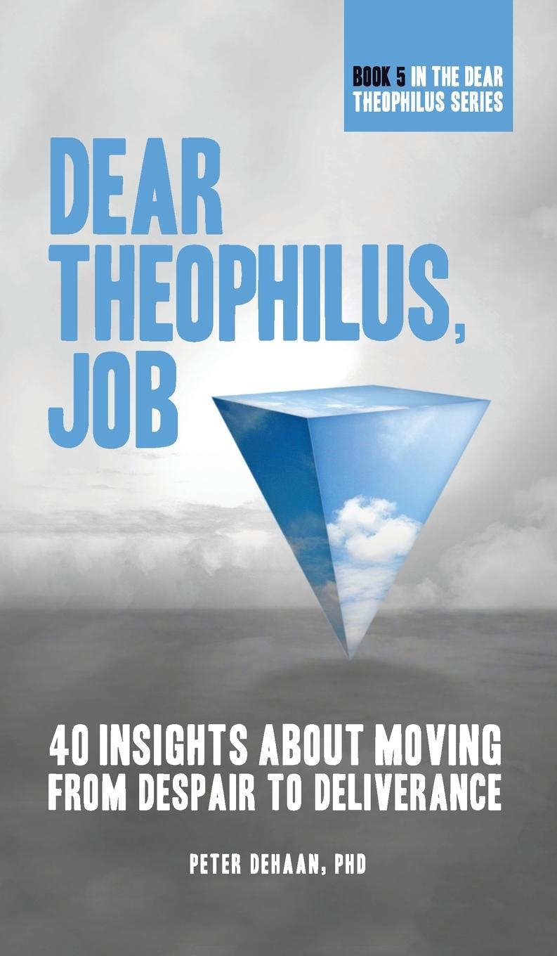 Knjiga Dear Theophilus, Job DeHaan Peter DeHaan