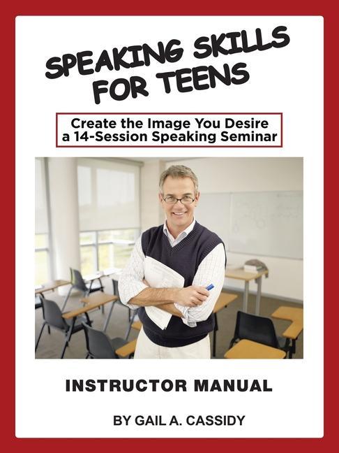 Book Speaking Skills for Teens Instructor Manual Cassidy Gail A. Cassidy