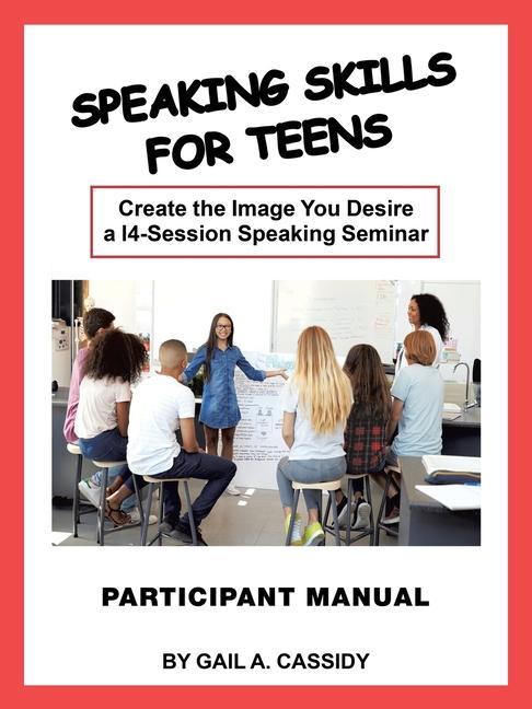 Книга Speaking Skills for Teens Participant Manual Cassidy Gail A. Cassidy