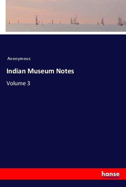 Knjiga Indian Museum Notes Anonymous