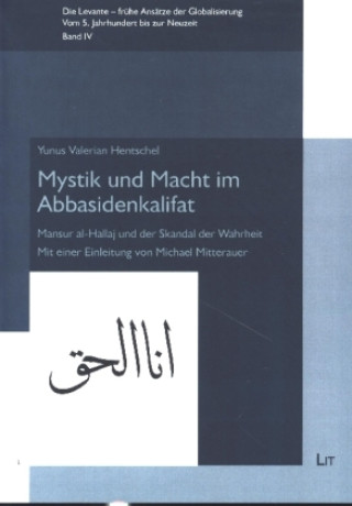 Buch Mystik und Macht im Abbasidenkalifat. Yunus Hentschel
