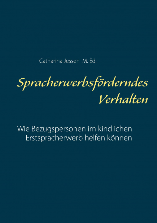 Knjiga Spracherwerbsfoerderndes Verhalten Catharina Jessen