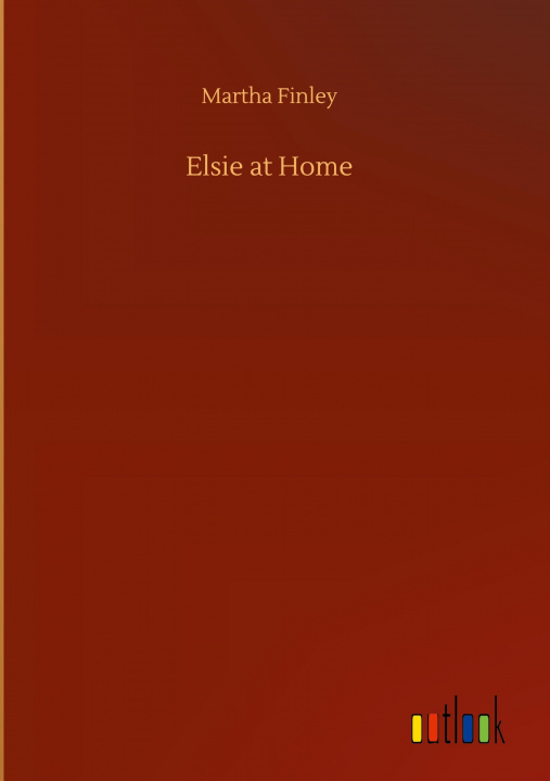 Knjiga Elsie at Home Martha Finley