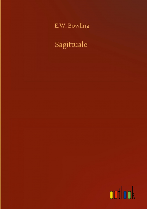 Buch Sagittuale E. W. Bowling
