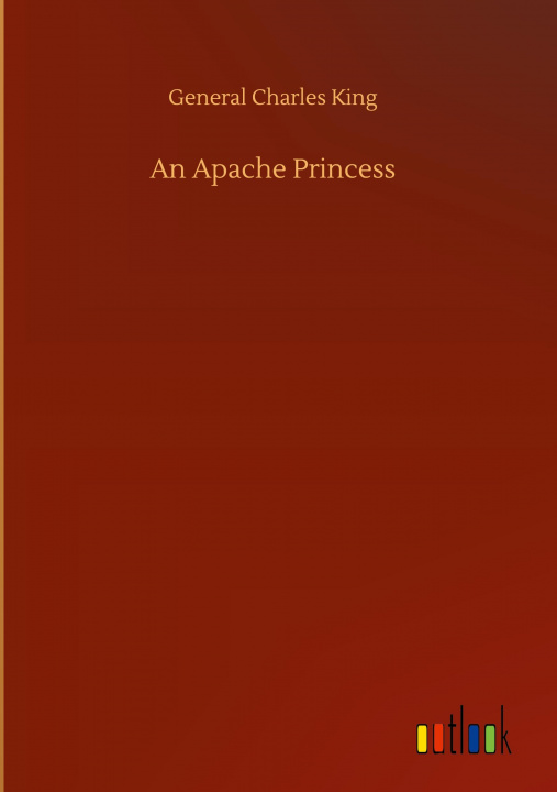 Book Apache Princess General Charles King