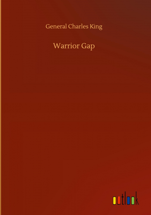 Knjiga Warrior Gap General Charles King